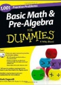 Basic Math and Pre–Algebra: 1,001 Practice Problems For Dummies (+ Free Online Practice)