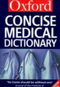 Oxford Concise Medical Dictionary 6th ed.