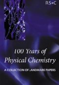 100 Years of Physical Chemistry: A Collection of Landmark Papers