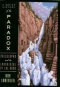 A Brief History of the Paradox: Philosophy and the Labyrinths of the Mind