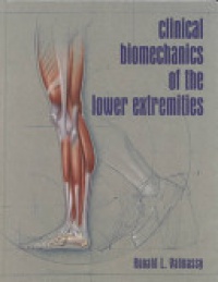 Valmassy R. - Clinical Biomechanics of the Lower Extremities