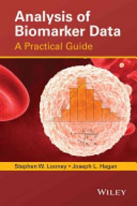 Stephen W. Looney,Joseph L. Hagan - Analysis of Biomarker Data: A Practical Guide
