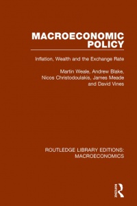 Martin Weale,Andrew Blake,Nicos Christodoulakis,James E Meade,David Vines - Macroeconomic Policy: Inflation, Wealth and the Exchange Rate