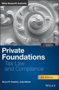 Bruce R. Hopkins,Jody Blazek - Private Foundations: Tax Law and Compliance