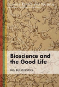 Iain Brassington - Bioscience and the Good Life