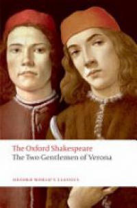 Shakespeare, William - The Two Gentlemen of Verona: The Oxford Shakespeare