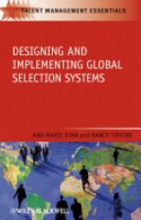 Ann G. Ryan,Nancy T. Tippins - Designing and Implementing Global Selection Systems