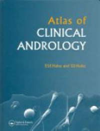 Elsayed S. E. Hafez,Saad Dean Hafez - Atlas of Clinical Andrology