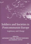 Soldiers and Societies in Post-Communist Europe