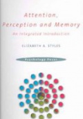 Attention, Perception and Memory: An Integrated Introduction
