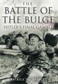 The Battle of the Bulge: Hitler`s Final Gamble