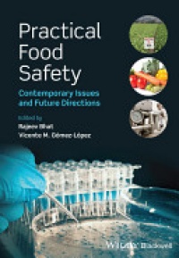 Rajeev Bhat,Vicente M. Gomez–Lopez - Practical Food Safety: Contemporary Issues and Future Directions