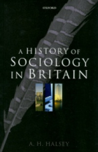 Halsey A. H. - History of Sociology in Britain