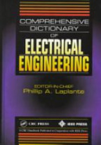 Philip A. Laplante - Comprehensive Dictionary of Electrical Engineering