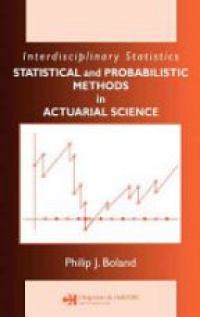Boland P. J. - Interdisciplinary Statistics: Statistical and Probabilistic Methods in Actuarial Science