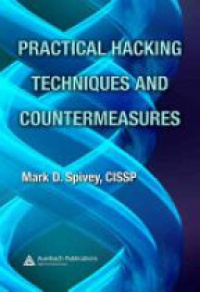 Spivey M.D. - Practical Hacking Techniques and Countermeasures