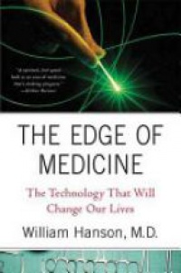 William Hanson - The Edge of Medicine
