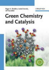 Sheldon R. - Green Chemistry and Catalysis