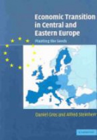 Gros D. - Economic Transition in Central and Eastern Europe: Planting the Seeds