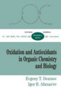 Denisov E. - Oxidation and Antioxidants in Organic Chemistry and Biology