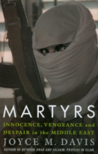 Davis J. - Martyrs Innocence, Vengeance and Despair in the Middle East