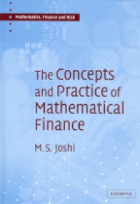 Joshi M. S. - The Concepts and Practice of Mathematical Finance