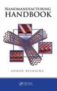 Busnaina A. - Nanomanufacturing Handbook