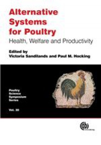 Victoria Sandilands,Paul M. Hocking - Alternative Systems for Poultry: Health, Welfare and Productivity