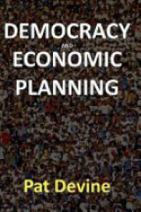 Devine P. - Democracy and Economic Planning