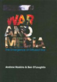 Hoskins A. - War and Media