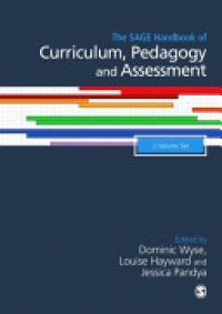Dominic Wyse - The SAGE Handbook of Curriculum, Pedagogy and Assessment