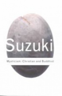 Suzuki - Mysticism: Christian and Buddhist