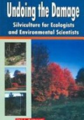 Undoing the Damage: Silviculture for Ecologist and Environmental Scientists