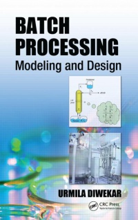 Urmila Diwekar - Batch Processing: Modeling and Design