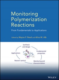 Wayne F. Reed,Alina M. Alb - Monitoring Polymerization Reactions: From Fundamentals to Applications