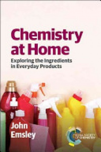 John Emsley - Chemistry at Home: Exploring the Ingredients in Everyday Products