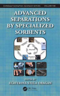 Ecaterina Stela Dragan - Advanced Separations by Specialized Sorbents