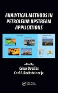 Cesar Ovalles,Carl E. Rechsteiner Jr. - Analytical Methods in Petroleum Upstream Applications