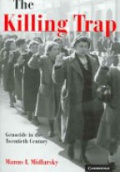 The Killing Trap: Genocide in the Twentieth Century
