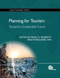Nigel D Morpeth,Hongliang Yan - Planning for Tourism: Towards a Sustainable Future