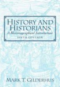Gilderhus M. - History and Historians:, A Historiographical Introduction