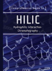 Waters Corporation - Comprehensive Guide to HILIC: Hydrophilic Interaction Chromatography