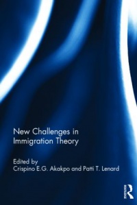 Crispino E.G. Akakpo,Patti Tamara Lenard - New Challenges in Immigration Theory