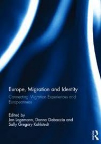 Jan Logemann,Donna Gabaccia,Sally Gregory Kohlstedt - Europe, Migration and Identity: Connecting Migration Experiences and Europeanness