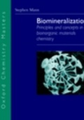 Biomineralization: Principles and Concepts in Bioinorganic Materials Chemistry