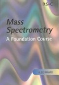 Mass Spectrometry: A Foundation Course