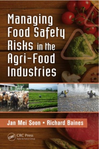 Jan Mei Soon,Richard Baines - Managing Food Safety Risks in the Agri-Food Industries