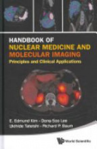 Kim E Edmund,Lee Dong-soo,Baum Richard P - Handbook Of Nuclear Medicine And Molecular Imaging: Principles And Clinical Applications