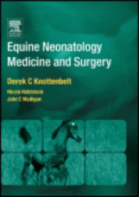 Knottenbelt D.C. - Equine Neonatology Medicine and Surgery