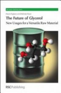Mario Pagliaro,Michele Rossi - The Future of Glycerol: New Usages for a Versatile Raw Material